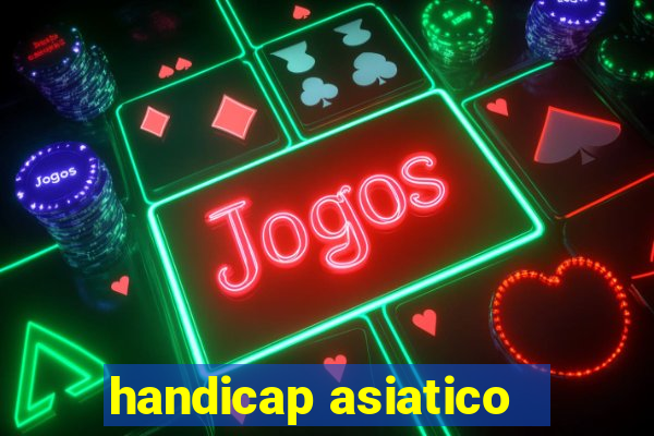 handicap asiatico - 3.5